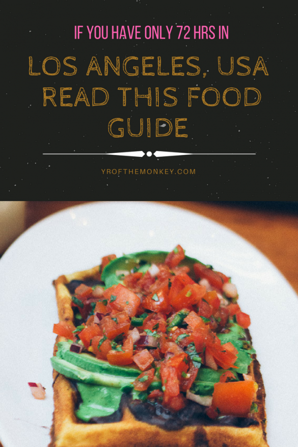 Los Angeles Dining Guide what we had for breakfast, lunch and dinner