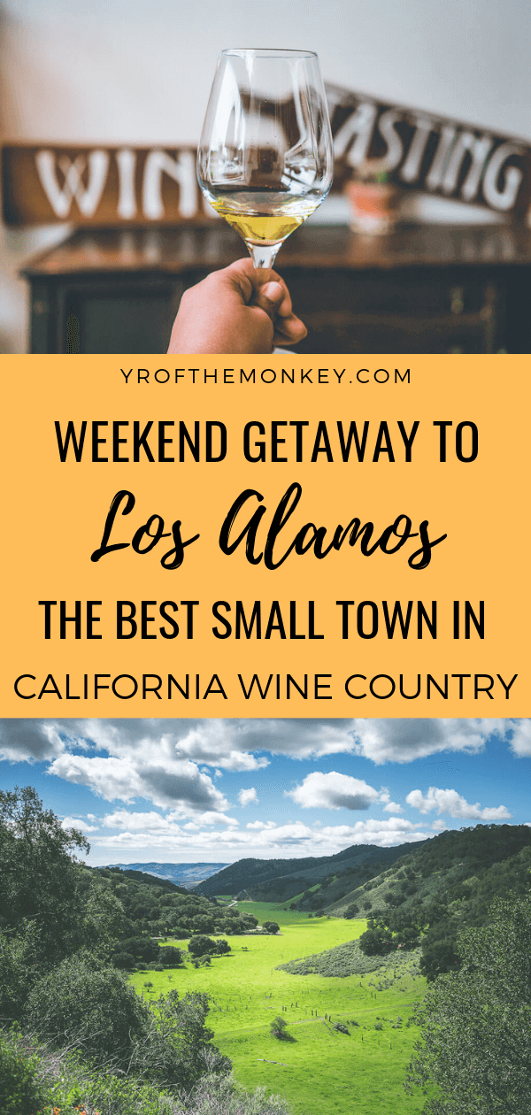 Looking for the perfect weekend getaway in California? Then read this guide on things to do in Los Alamos, the tiny town in Santa Ynez Valley which is the hottest destination in food & wine in the state. Pin this to your California or USA board now for the best of California's wine experience or a fun weekend getaway with friends and family #california #losalamos #America #USA #winetasting #restaurants #roadtrip #weekendgetaway
